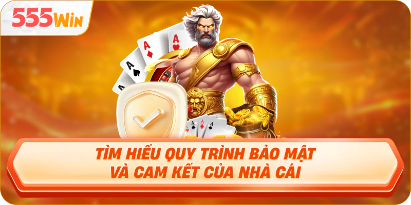 Tìm hiểu quy trình bảo mật và cam kết của nhà cái